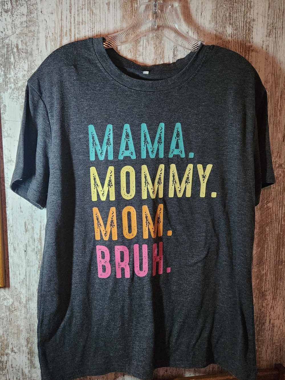 Charcoal Gray Short Sleeve Tee Colorful "Mama. Mommy. Mom. Bruh." Text Design